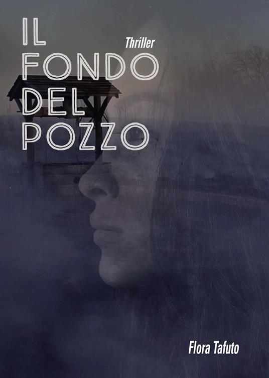 Il fondo del pozzo - Flora Tafuto - copertina