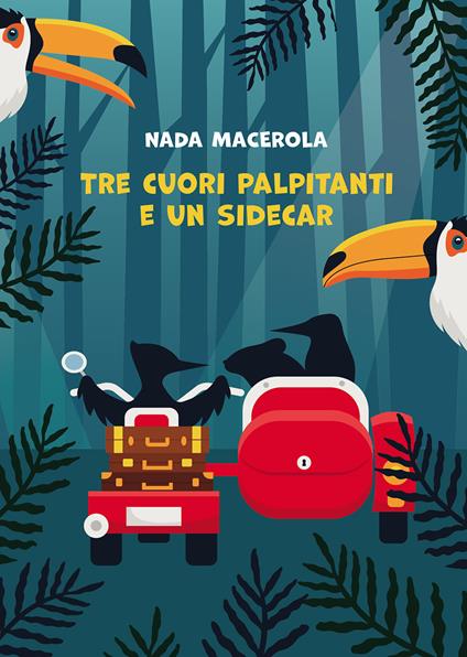 Tre cuori palpitanti e un sidecar - Nada Macerola - copertina