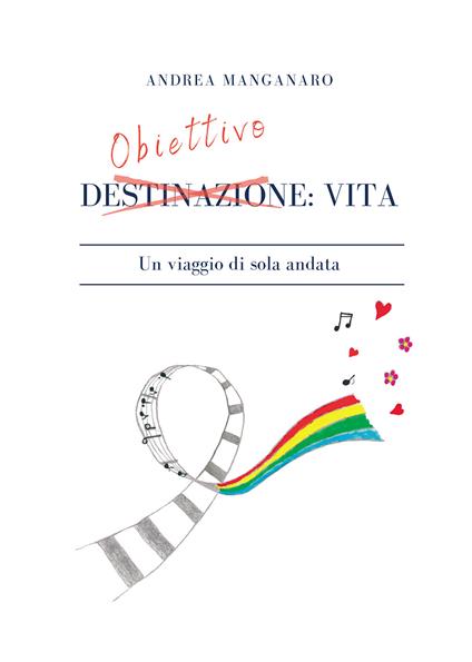 Obiettivo: vita. Un viaggio di sola andata - Andrea Manganaro - copertina