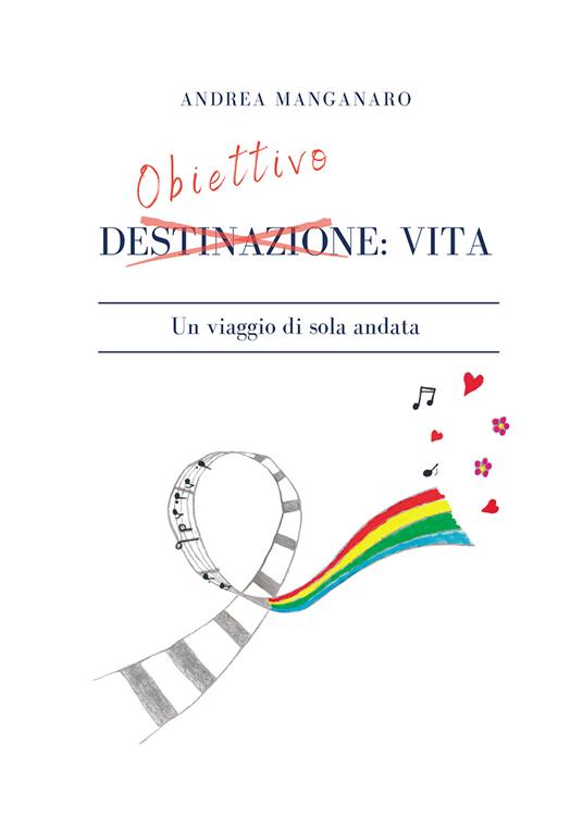 Obiettivo: vita. Un viaggio di sola andata - Andrea Manganaro - copertina