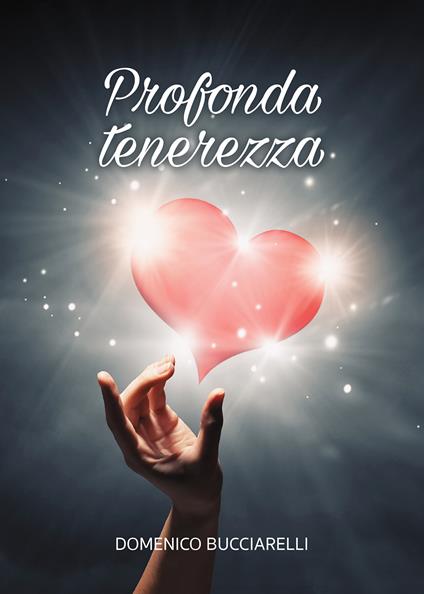 Profonda tenerezza - Domenico Bucciarelli - copertina