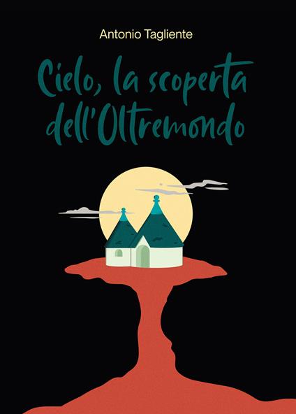 Cielo, la scoperta dell'oltremondo - Antonio Tagliente - copertina