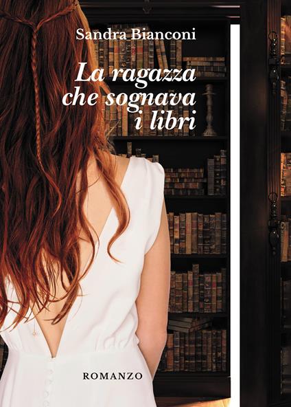 La ragazza che sognava i libri - Sandra Bianconi - copertina