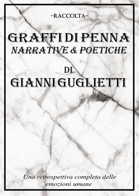 Graffi di penna. Narrative & poetiche - Gianni Guglietti - Libro - Passione  Scrittore selfpublishing - | IBS