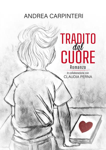 Tradito dal cuore - Andrea Carpinteri - copertina