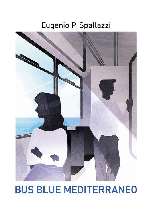 Bus blue mediterraneo - Eugenio P. Spallazzi - copertina