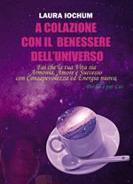 A colazione con il benessere dell'universo. Per lei e per lui