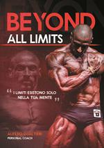 Beyond all limits. I limiti esistono solo nella tua mente