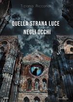 Quella strana luce negli occhi