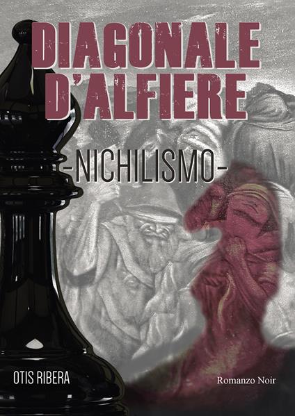 Diagonale d'Alfiere. Nichilismo - Otis Ribera - copertina