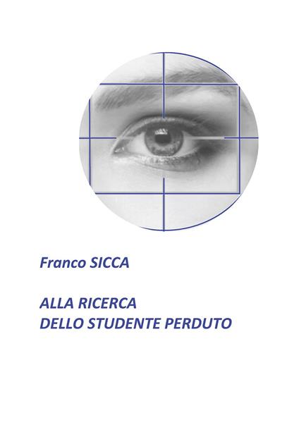 Alla ricerca dello studente perduto - Franco Sicca - copertina