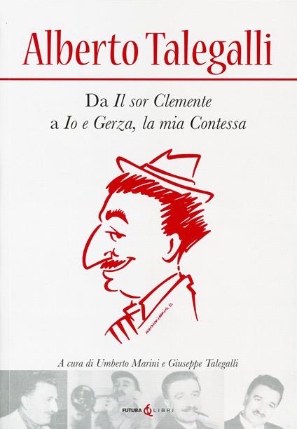 Alberto Talegalli. Da «Il sor Clemente» a «Io e Gerza, la mia contessa» - copertina