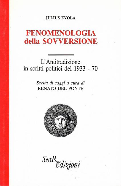 Fenomenologia della sovversione. L'Antitradizione in scritti politici del 1933-70 - Julius Evola - copertina