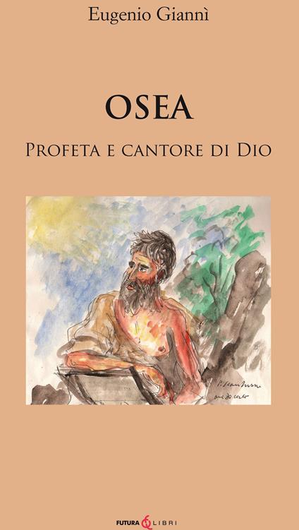 Osea. Profeta e cantore di dio - Eugenio Giannì - copertina