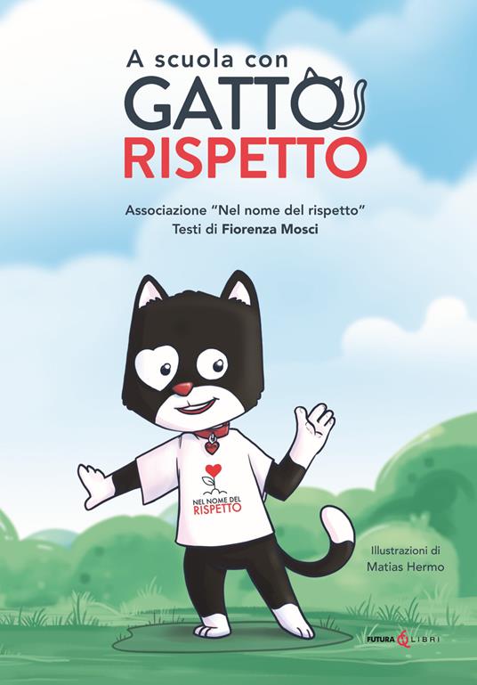 A scuola con gatto rispetto. Ediz. illustrata - Fiorenza Mosci - copertina