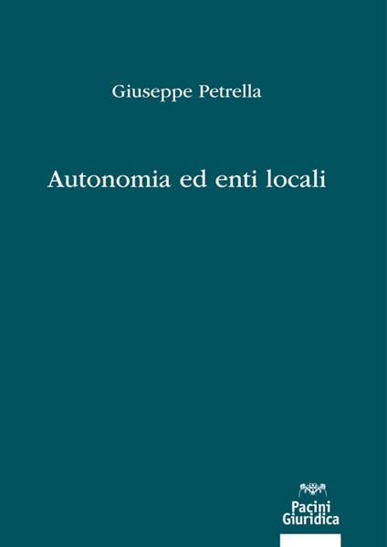 Autonomia ed enti locali - Giuseppe Petrella - copertina