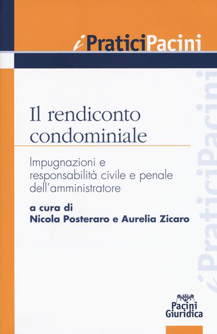 Il rendiconto condominiale. Impugnazioni e responsabilità civile e penale dell'amministratore - copertina