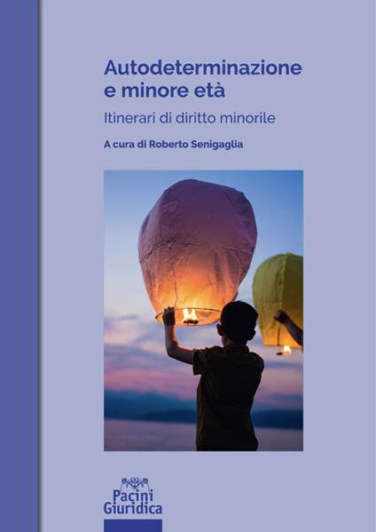 Autodeterminazione e minore età. Itinerari di diritto minorile - copertina