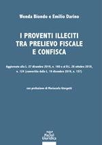 I proventi illeciti tra prelievo fiscale e confisca. Aggiornato alla L. 27 dicembre 2019, n. 160 e al D.L. 26 ottobre 2019, n. 124 (convertito dalla L. 19 dicembre 2019, n. 157)