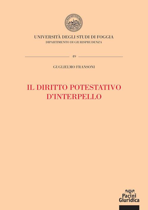 Il diritto potestativo d'interpello. Fattispecie, procedimento, effetti, e tutela - Guglielmo Fransoni - copertina