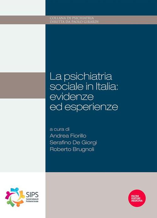 Psichiatria sociale in Italia: evidenze ed esperienze - Roberto Brugnoli,Serafino De Giorgi,Andrea Fiorillo - ebook