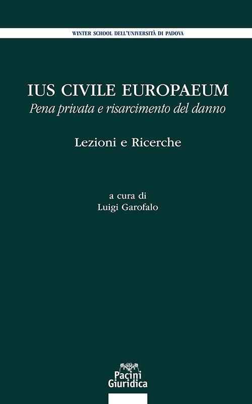 Ius civile europaeum. Pena privata e risarcimento del danno - copertina