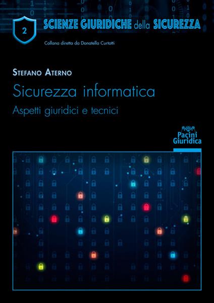 Sicurezza informatica. Aspetti giuridici e tecnici - Stefano Aterno - copertina