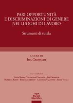 Pari opportunità e discriminazioni di genere nei luoghi di lavoro. Strumenti di tutela