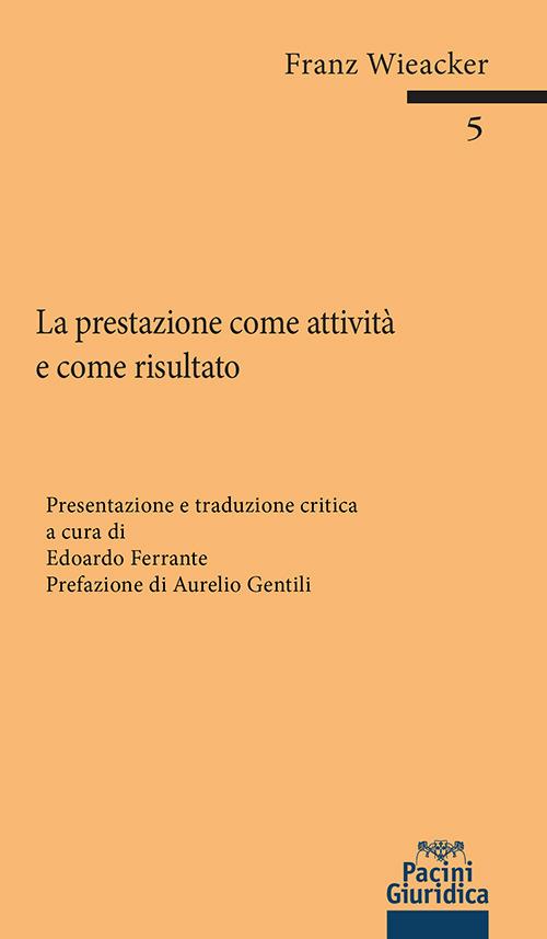 La prestazione come attività e come risultato - Franz Wieacker - copertina