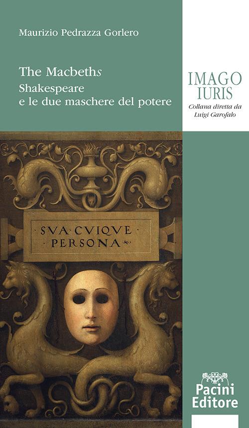 The Macbeths. Shakespeare e le due maschere del potere - Maurizio Pedrazza Gorlero - copertina