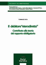 Il debitore «eterodiretto». Contributo alla teoria del rapporto obbligatorio