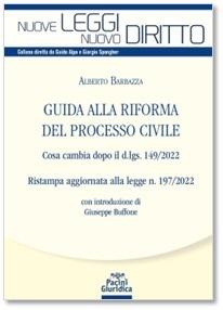 Guida alla riforma del processo civile. Cosa cambia dopo il d.lgs. 149/2022 - Alberto Barbazza - copertina