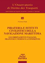 Pirateria e istituti civilistici della navigazione marittima. Gli ordinamenti italiano, francese e tedesco a confronto