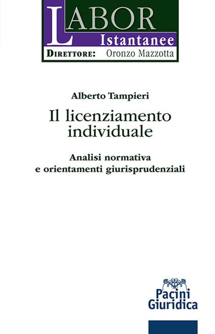 Il licenziamento individuale. Analisi normativa e orientamenti giurisprudenziali - Alberto Tampieri - copertina