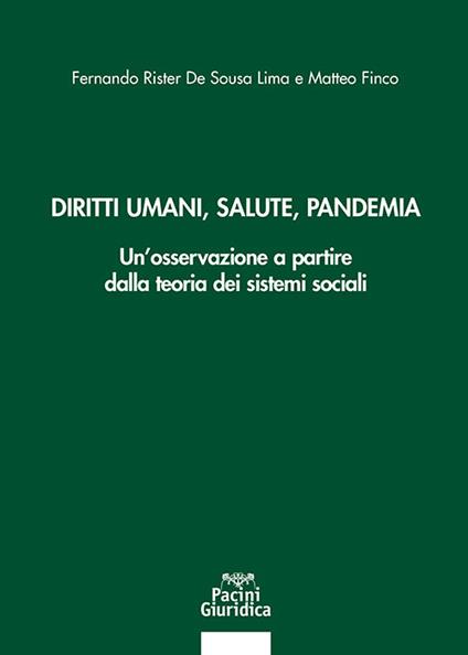 Diritti umani, salute, pandemia. Un'osservazione a partire dalla teoria dei sistemi sociali - Matteo Finco,Fernando Rister de Sousa Lima - copertina