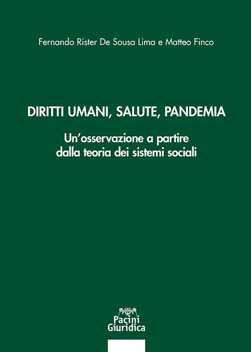 Diritti umani, salute, pandemia. Un'osservazione a partire dalla teoria dei sistemi sociali - Matteo Finco,Fernando Rister de Sousa Lima - copertina