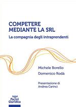 Competere mediante la Srl. La compagnia degli intraprendenti