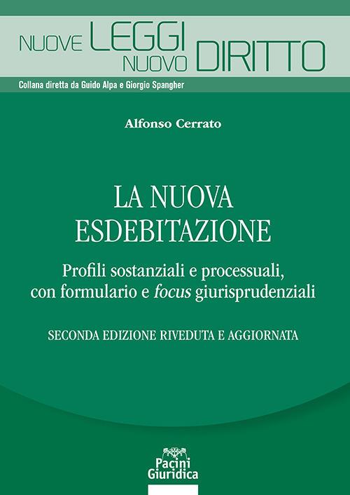 La nuova esdebitazione. Profili sostanziali e processuali, con formulario e focus giurisprudenziali - Alfonso Cerrato - copertina