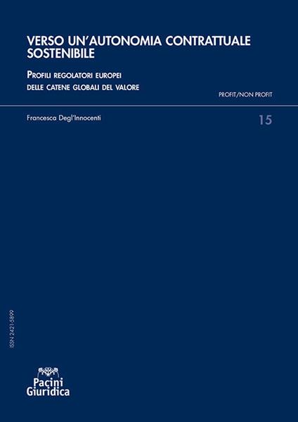 Verso un'autonomia contrattuale sostenibile. Profili regolatori europei delle catene globali del valore - Francesca Degl'Innocenti - copertina