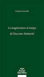 La magistratura al tempo di Giacomo Matteotti