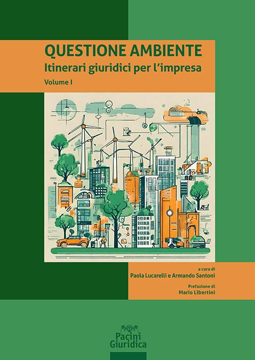 Questione ambiente. Itinerari giuridici per l'impresa. Vol. 1 - copertina