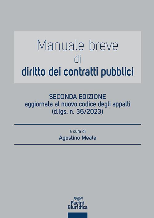 Manuale breve di diritto dei contratti pubblici. Aggiornato al nuovo codice degli appalti (d.lgs. n. 36/2023) - copertina