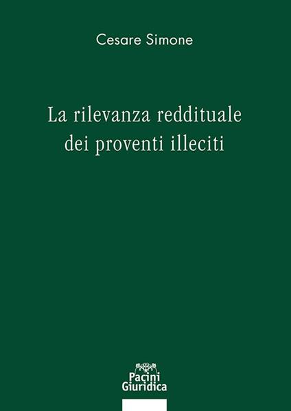 La rilevanza reddituale dei proventi illeciti - Cesare Simone - copertina