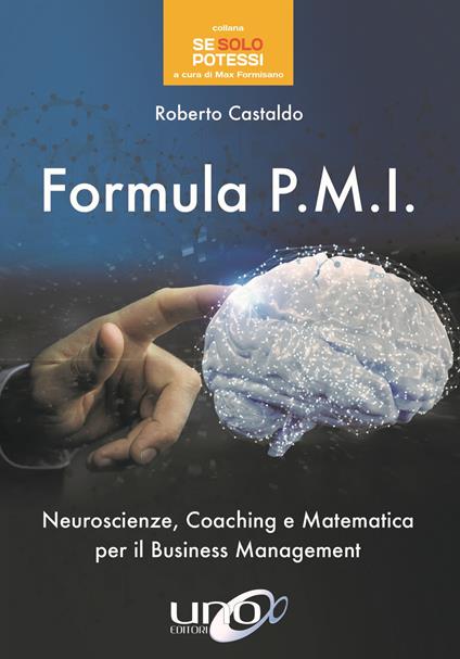 Formula P.M.I. Neuroscienze, coaching e matematica per il business management - Roberto Castaldo - copertina