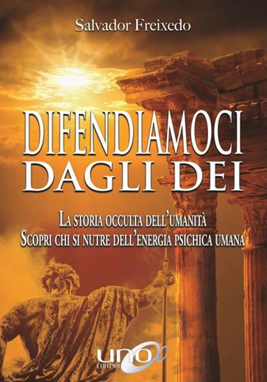 Difendiamoci dagli Dei - Salvador Freixedo - ebook