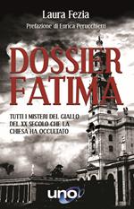 Dossier Fatima. Tutti i misteri del giallo del XX secolo che la Chiesa ha occultato