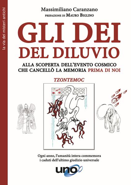 Gli dei del diluvio. Alla scoperta dell'evento cosmico che cancellò la memoria prima di noi - Massimiliano Caranzano - copertina