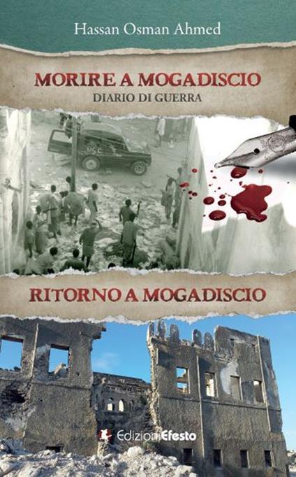 Morire a Mogadiscio. Diario di guerra. Ritorno a Mogadiscio - Hassan Osman Ahmed - copertina