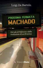 Prossima fermata Machado. Del sole di Valencia e della rivoluzione di un erasmus