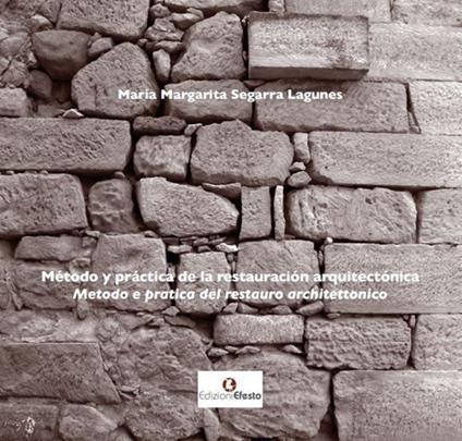 Método y práctica de la restauración arquitectónica - María Margarita Segarra Lagunes - copertina